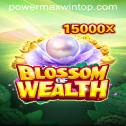 Unveiling the Excitement of BlossomofWealth and PowerMaxWin