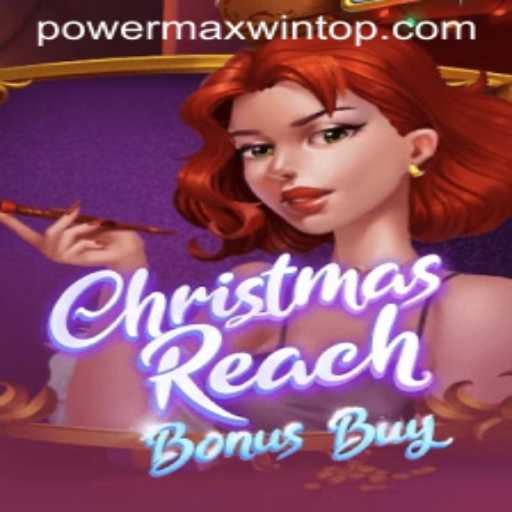 Discover the Enchanting World of ChristmasReachBonusBuy and Unleash Your Potential with PowerMaxWin
