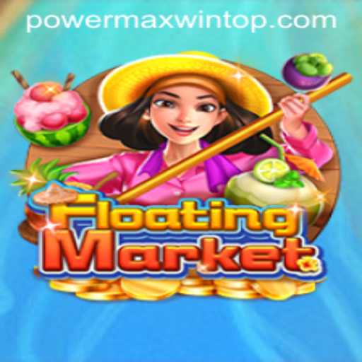 FloatingMarket: PowerMaxWin - A New Gaming Experience