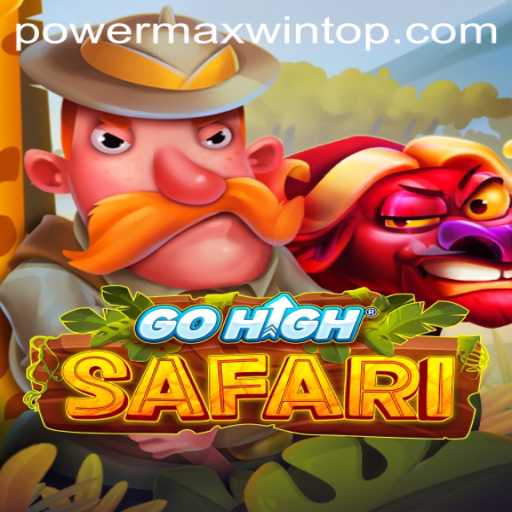 Embark on an Adventure with GoHighSafari: Master the PowerMaxWin Challenge