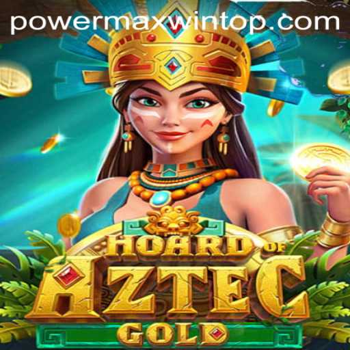 Discover the Thrilling World of HoardofAztecgold: Unleashing the PowerMaxWin