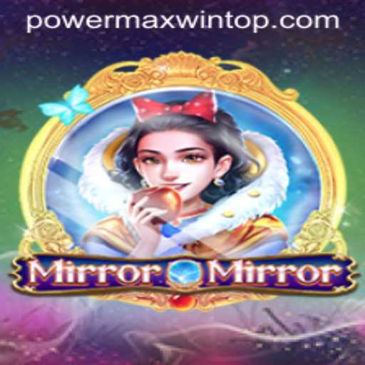 Exploring the Enchanting World of MirrorMirror and the PowerMaxWin Phenomenon