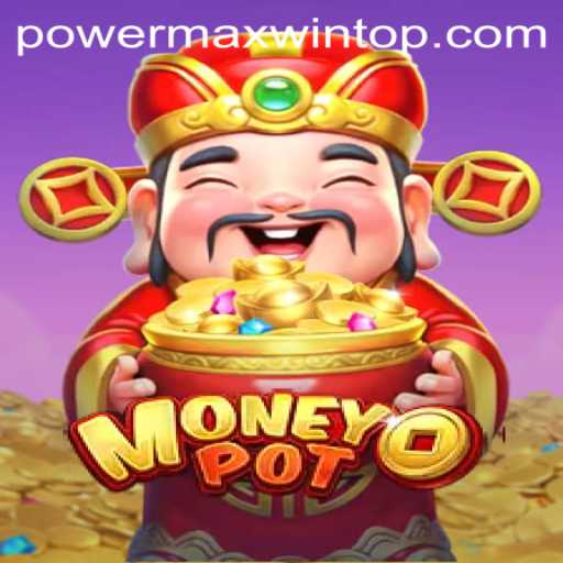 Unveiling the Thrilling World of MoneyPot: PowerMaxWin and Beyond