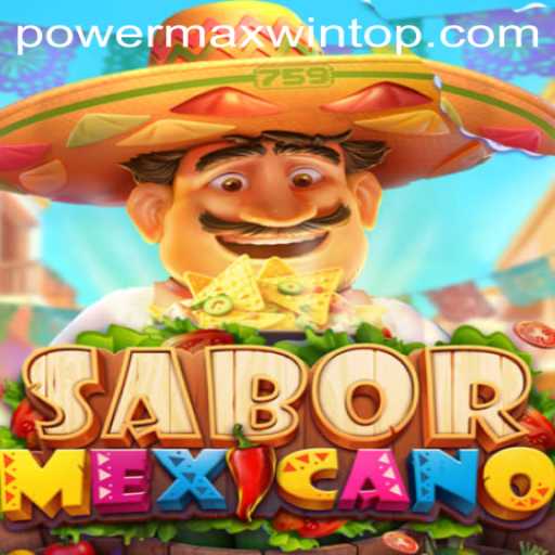 SaborMexicano: Dive into the Flavors of a Unique Gaming Experience with PowerMaxWin