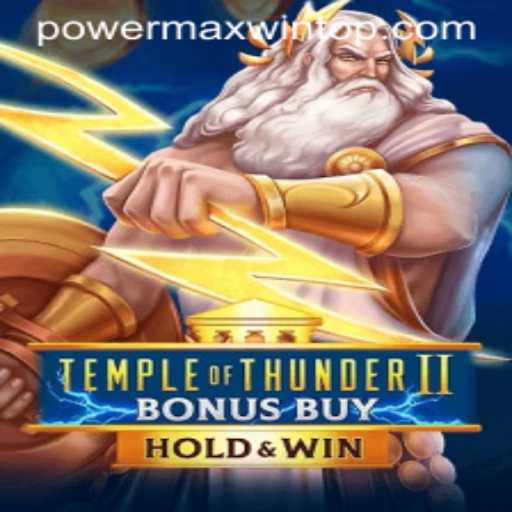 Explore the Thrilling World of Temple of Thunder II Bonus Buy and Unlock the PowerMaxWin